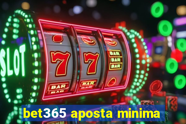 bet365 aposta minima